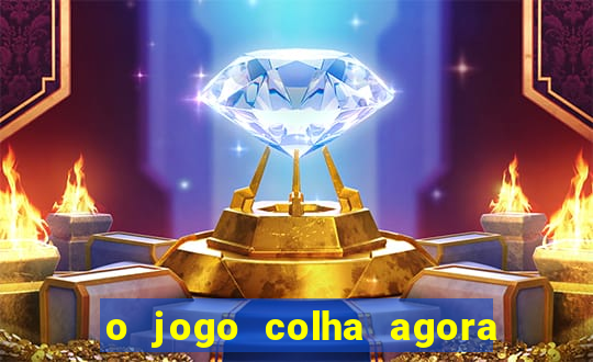 o jogo colha agora paga mesmo